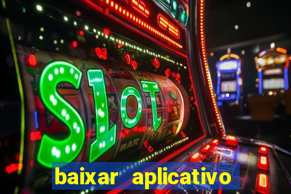 baixar aplicativo de jogos para ganhar dinheiro